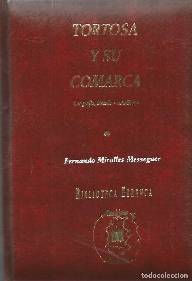 Libros de segunda mano: TORTOSA Y SU COMARCA, Geografia, historia y estadistica-Edici&oacute;n FACS&Iacute;MIL-Fernando Miralles Meseguer