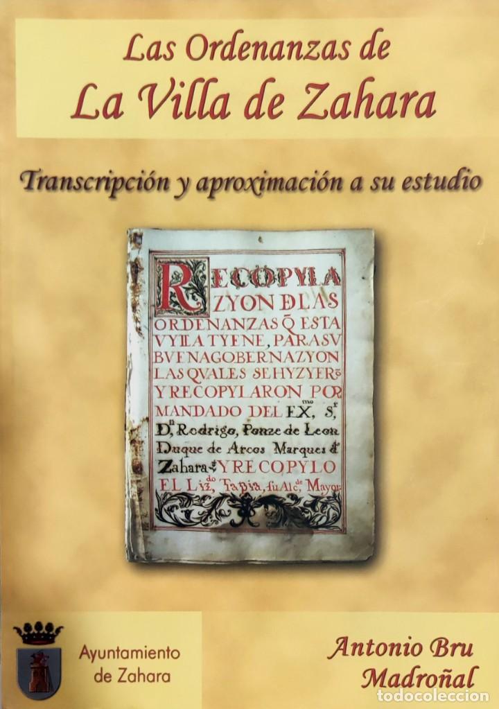 Libros de segunda mano: LAS ORDENANZAS DE LA VILLA DE ZAHARA &hellip; / ANTONIO BRU MADRO&Ntilde;AL. ZAHARA DE LA SIERRA, 2003.