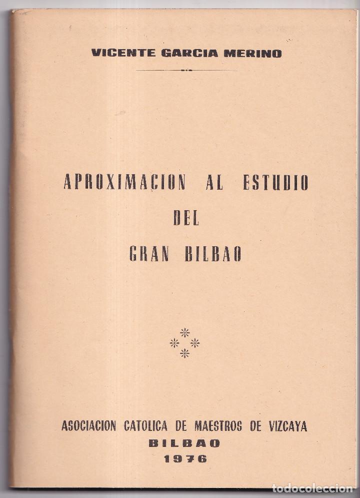 Livros em segunda m&atilde;o: VICENTE GARC&Iacute;A MERINO: APROXIMACI&Oacute;N AL ESTUDIO DEL GRAN BILBAO. 1970