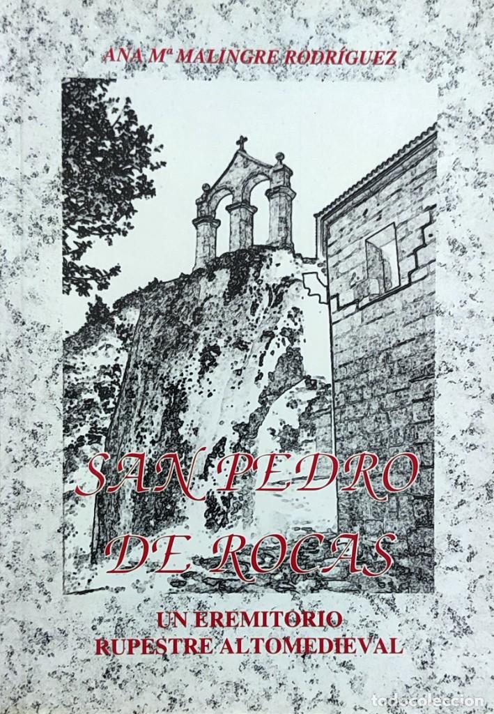 Libros de segunda mano: SAN PEDRO DE ROCAS : UN EREMITORIO RUPESTRE ALTOMEDIEVAL / ANA M&ordf; MALINGRE RODR&Iacute;GUEZ. OURENSE, 1995.