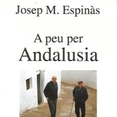 Libros de segunda mano: A PEU PER ANDALUSIA - JOSEP M. ESPINÀS - EDICIONS LA MAGRANA - 2003
