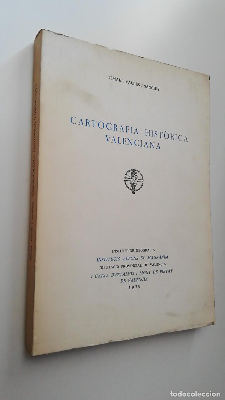Libri di seconda mano: CARTOGRAF&Iacute;A HIST&Oacute;RICA VALENCIANA. VALL&Eacute;S I SANCHIS, ISMAEL. 1979