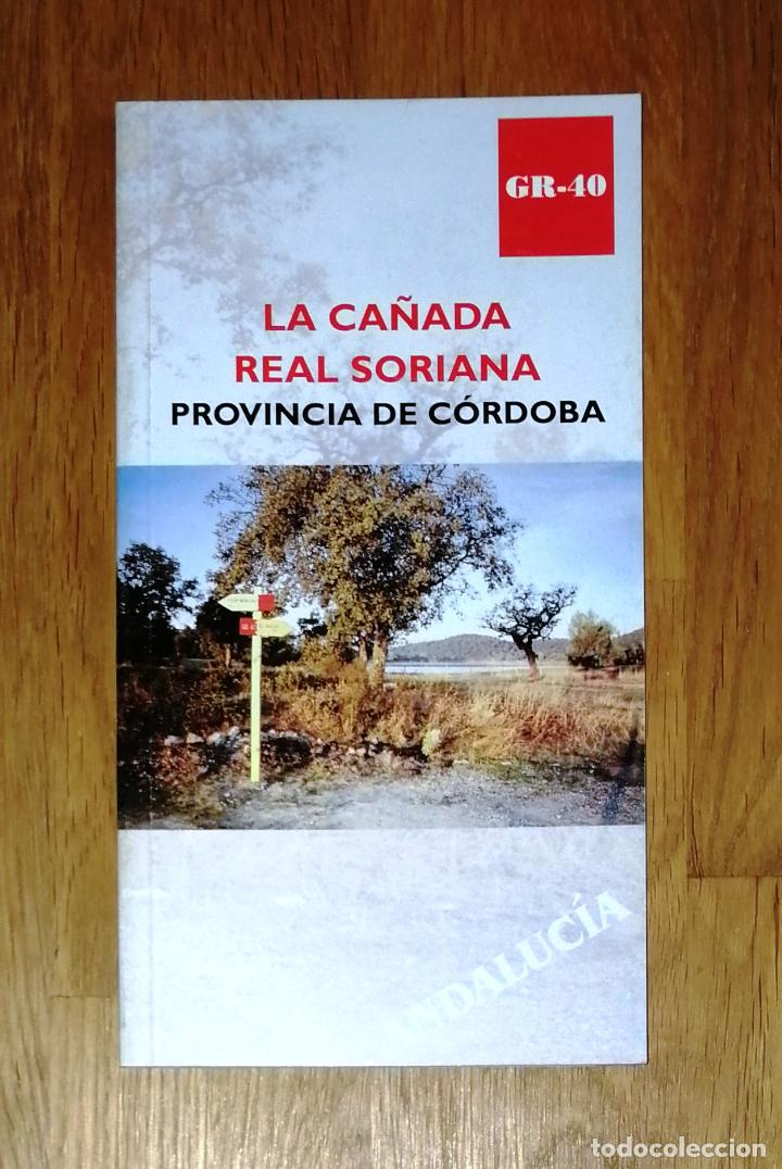 Gebrauchte B&uuml;cher: LA CA&Ntilde;ADA REAL SORIANA : Provincia de C&oacute;rdoba. Sendero de Gran Recorrido GR-40. - Diputaci&oacute;n, 2001