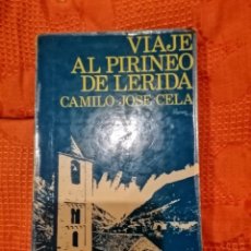 Libros de segunda mano: VIAJE AL PIRINEO DE LÉRIDA CAMILO JOSÉ CELA