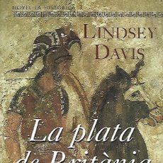Libros de segunda mano: LA PLATA DE BRITÀNIA - LINDSEY DAVIS - EDITORIAL COLUMNA - 1997