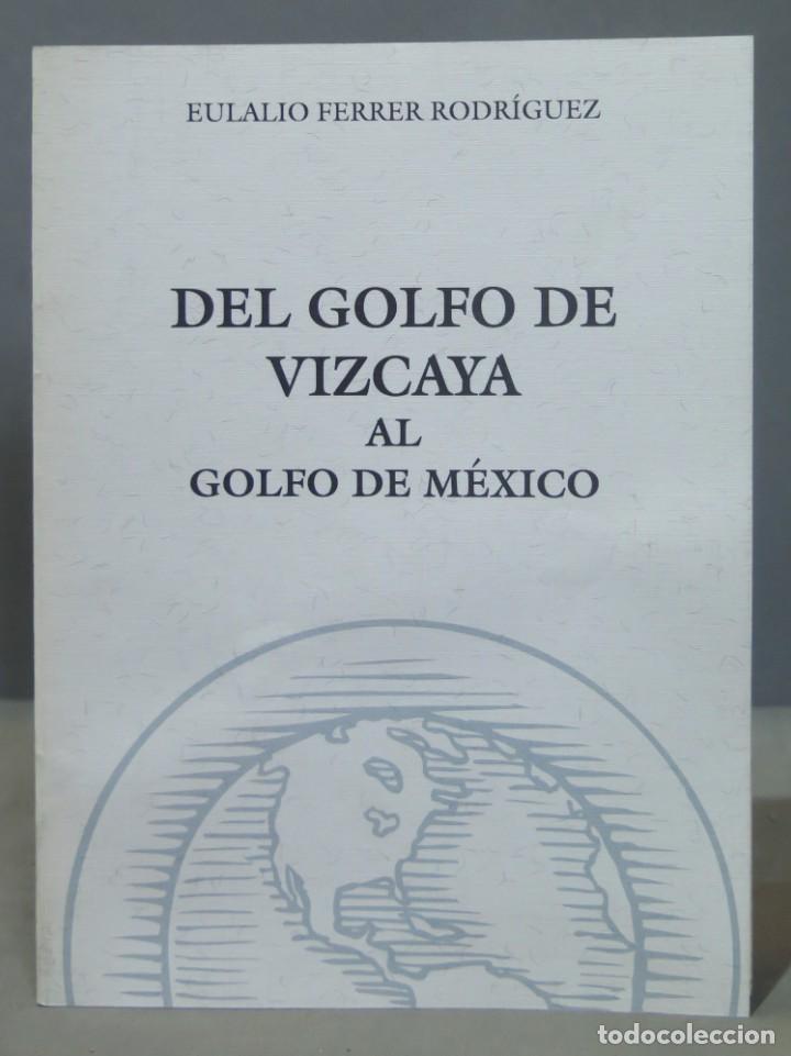 Gebrauchte B&uuml;cher: DEL GOLFO DE VIZCAYA AL GOLFO DE MEXICO. FERRER RODRIGUEZ