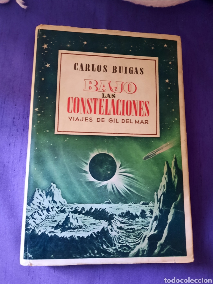Libri di seconda mano: Bajo las Constelaciones Carlos Buigas Viajes de Gil del Mar 1943.