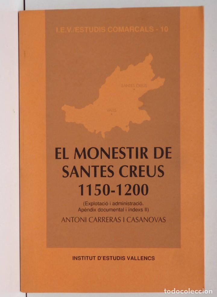 Libros de segunda mano: A. CARRERAS I CASANOVAS - El Monestir de Santes Creus 1150 &ndash; 1200 &ndash;