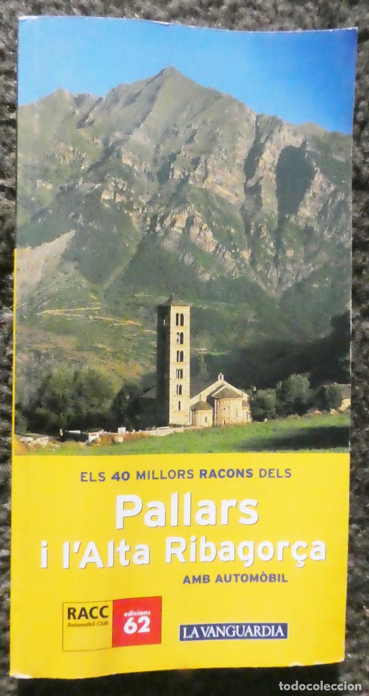 Libri di seconda mano: Els 40 Millors Racons dels Pallars i l&acute;Alta ribagorca Amb Autom&ograve;bil. RACC. EDICIONS 62