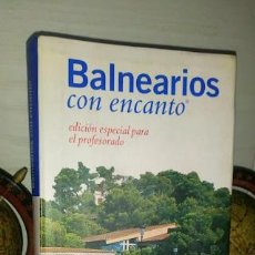 Libros de segunda mano: BALNEARIOS CON ENCANTO - EDICIÓN ESPECIAL PARA EL PROFESORADO SANTILLANA 2004 - TERESA PACHECO. Lote 356926730