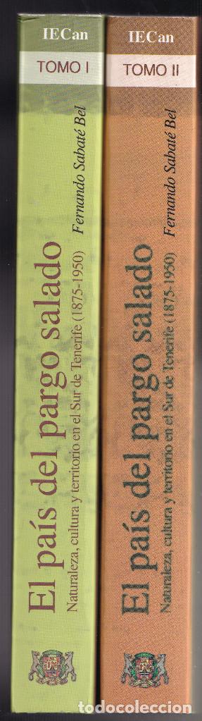 Libros de segunda mano: FERNANDO SABAT&Eacute; BEL: EL PA&Iacute;S DEL PARGO SALADO. SUR DE TENERIFE, 1875-1950. TOMOS I Y II. 2011