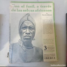 Livres d'occasion: CON EL FUSIL A TRAVÉS DE LAS SELVAS AFRICANAS ( SAFARI-CAZA ), ED.IBERIA 1931. Lote 360077865