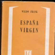 Libros de segunda mano: ESPAÑA VIRGEN, WALDO FRANK