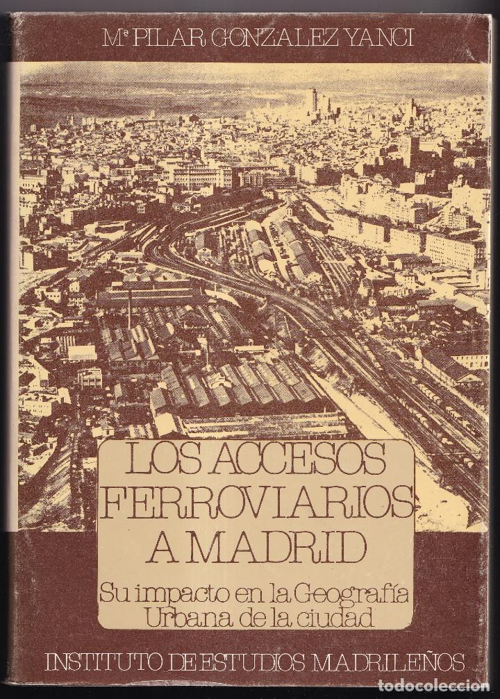 Livros em segunda m&atilde;o: P. GONZ&Aacute;LEZ YANCI: CLOS ACCESOS FERROVIARIOS A MADRID. IMPACTO EN LA GEOGRAF&Iacute;A URBANA. 1977