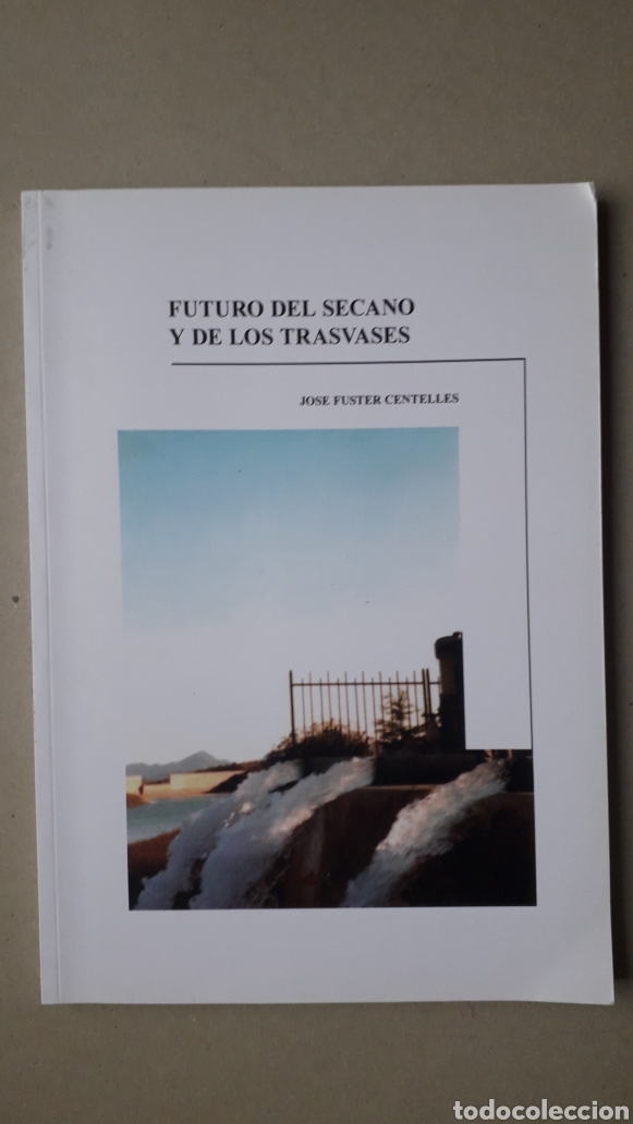 Libros de segunda mano: FUTURO DEL SECANO Y DE LOS TRASVASES - JOSE FUSTER CENTELLES (VILLORES 1935) *t