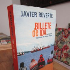 Libros de segunda mano: BILLETE DE IDA. LOS MEJORES REPORTAJES DE UN GRAN VIAJERO. JAVIER REVERTE. AGUILAR 2000 MBE. Lote 361736165
