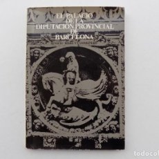 Libros de segunda mano: LIBRERIA GHOTICA. IGNACIO RUBIO. EL PALACIO DE LA DIPUTACIÓN PROVINCIAL DE BARCELONA. 1972. FOLIO. Lote 363102725