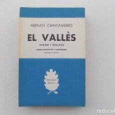 Libros de segunda mano: LIBRERIA GHOTICA. FERRAN CANYAMERES. EL VALLÈS. VIGOR I BELLESA. SELECTA 1970. ILUSTRADO.. Lote 363161260