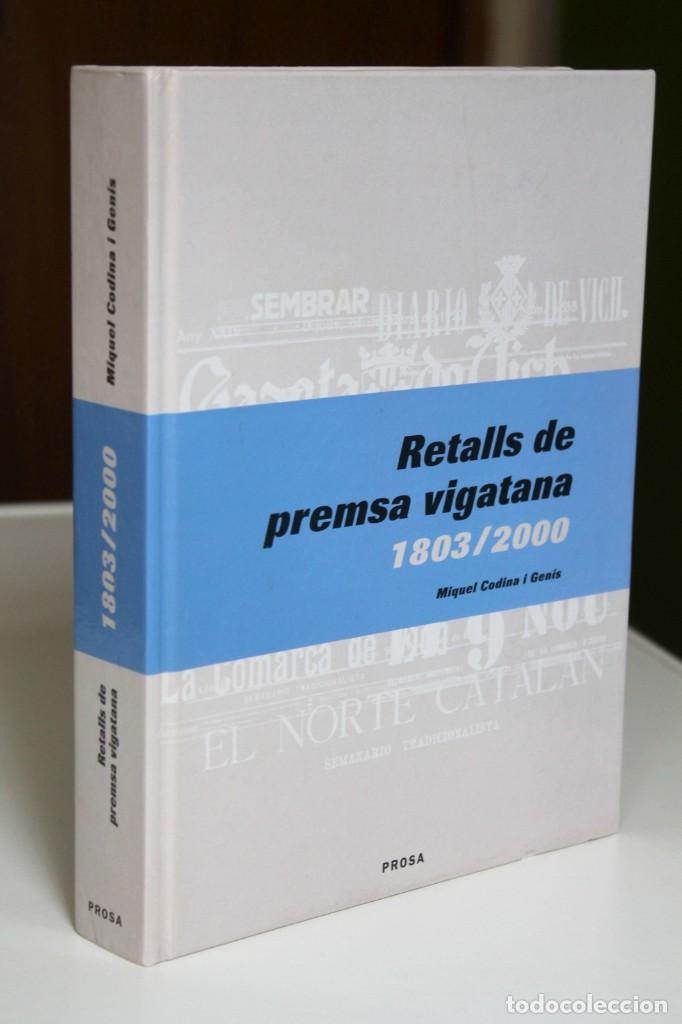 Libros de segunda mano: Miquel Codina - Retalls de la premsa vigatana 1803/2000 - Premsa d'Osona PROSA