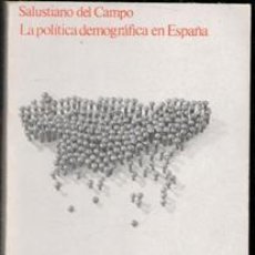 Libros de segunda mano: LA POLÍTICA DEMOGRÁFICA EN ESPAÑA. SALUSTIANO DEL CAMPO