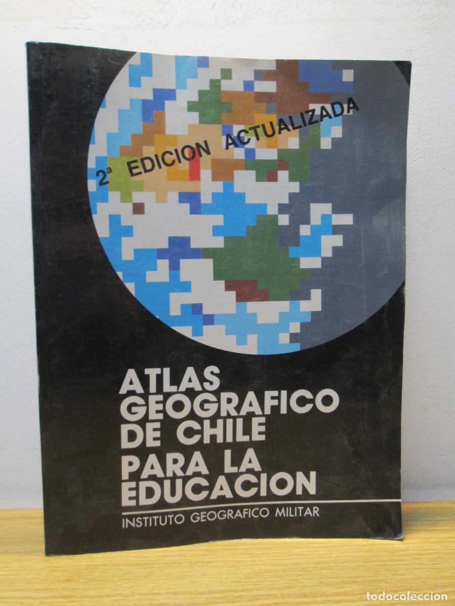 Libri di seconda mano: ATLAS GEOGRAFICO DE CHILE PARA LA EDUCACION. INSTITUTO GEOGRAFICO MILITAR. 1988. 2&ordf; EDICION