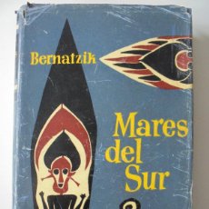 Libros de segunda mano: MARES DEL SUR. BERNATZIK. HUGO ADOLF BERNATZIK. EDICIONES DESTINO, 1ª EDICION 1953. TAPA DURA CON SO