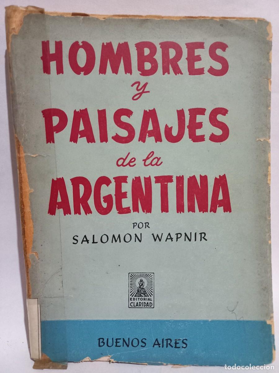 Libri di seconda mano: Salomon Wapnir - Hombres y Paisajes de la Argentina - Primera edici&oacute;n - 1966