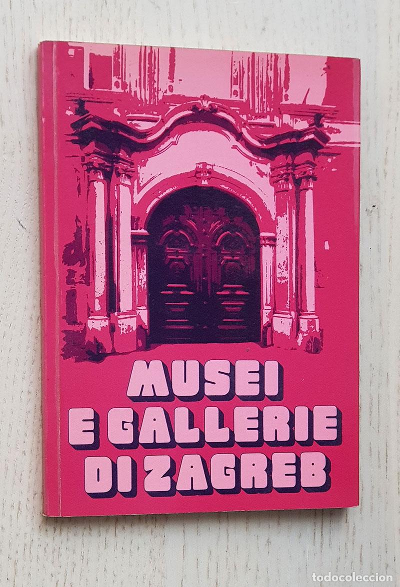 Gebrauchte B&uuml;cher: MUSEI E GALLERIE DI ZAGREB - BUTKOVIC, Ivo - VEJVODA, Vera