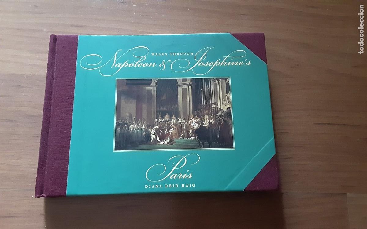 Libros de segunda mano: Walks Through Napoleon & Josephine's Paris. Diana Reid Haig. The little bookroom