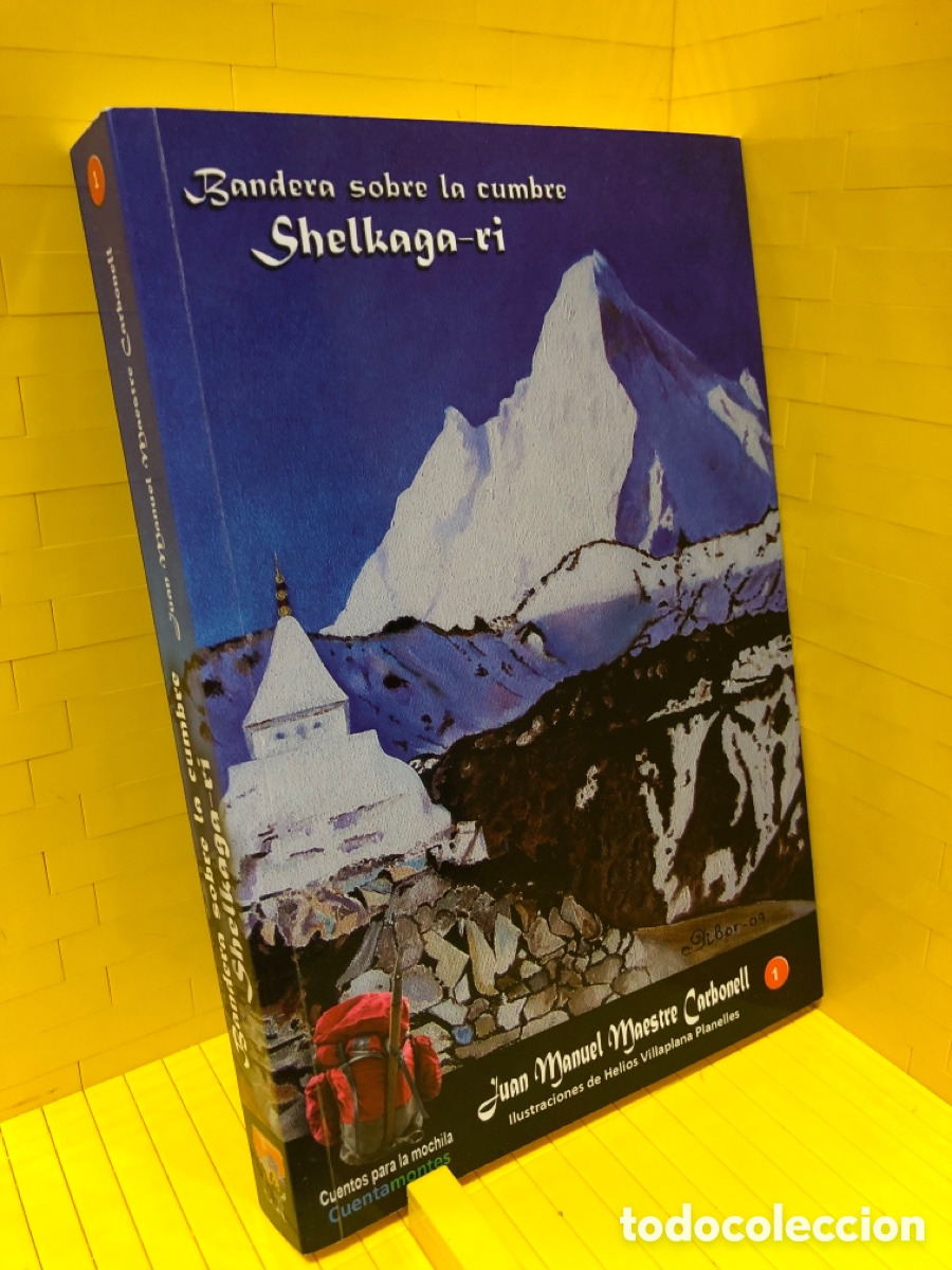 Libros de segunda mano: BANDERA SOBRE LA CUMBRE SHELKAGA-RI ● JUAN MANUEL MESTRE CARBONELL ● ●