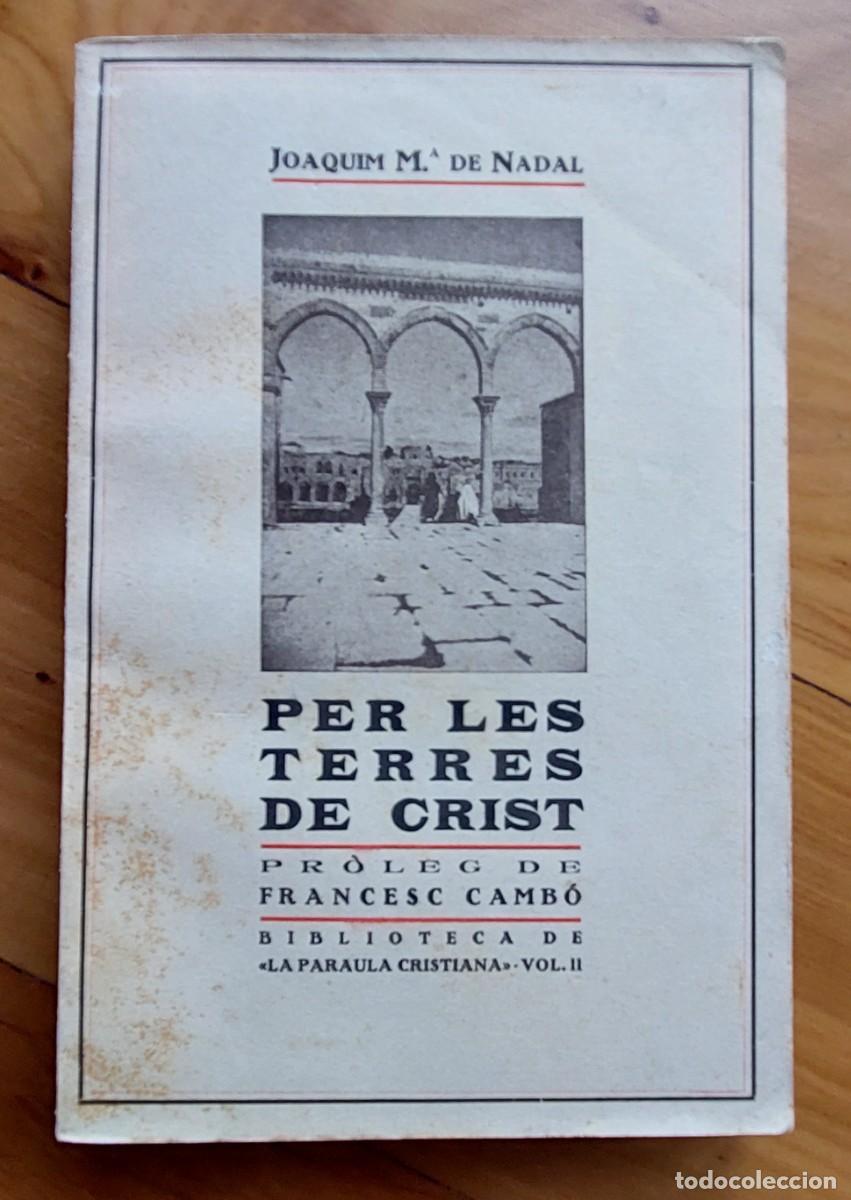 Libros de segunda mano: VIATGE PALESTINA ISRAEL PER LES TERRES DE CRIST JOAQUIM M&ordf; NADAL 1926 TIRADA PAPER ESPECIAL NUMERADA