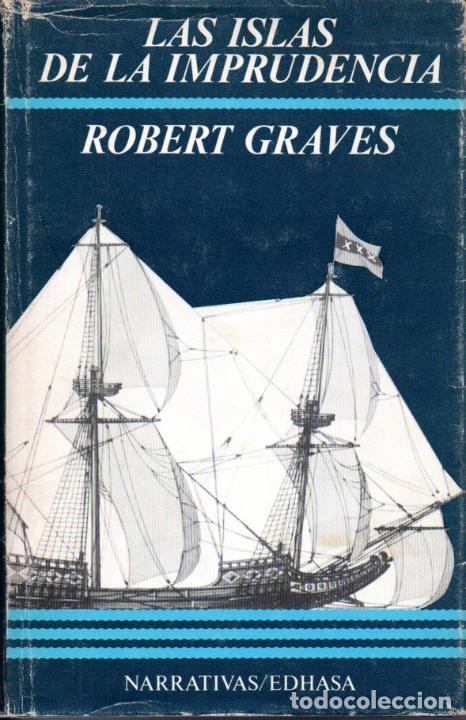 Libros de segunda mano: ROBERT GRAVES : LAS ISLAS DE LA IMPRUDENCIA (EDHASA, 1984) - Foto 1