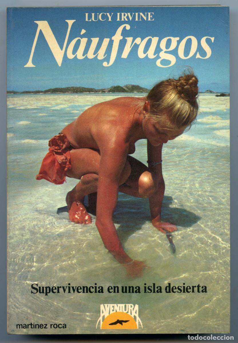 Libros de segunda mano: LUCY IRVINE - N&Aacute;UFRAGOS&rdquo; - MART&Iacute;NEZ ROCA 1988