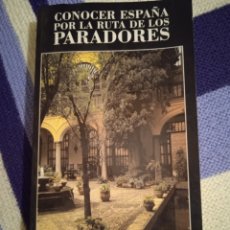 Libros de segunda mano: CONOCER ESPAÑA POR LA RUTA DE LOS PARADORES. LIBRO.. Lote 377223814