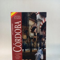 Libros de segunda mano: VER Y COMPRENDER CORDOBA, GUIA VISUAL DE LA CIUDAD DE CORDOBA. EDILUX 2001. Lote 377398234