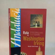 Libros de segunda mano: RUTA DE WASHINGTON IRVING. DE SEVILLA A GRANADA. FERNANDO OLMEDO/ANTONIO GALLEGO. 1999. Lote 377401854