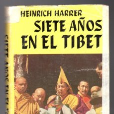 Libros de segunda mano: SIETE AÑOS EN EL TIBET - HEINRICH HARRER - ED. JUVENTUD 1973. Lote 378521614