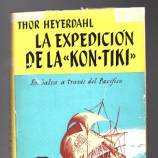 Libros de segunda mano: LA EXPEDICIÓN DE LA KON TIKI - THOR HEYERDAHL - EDITORIAL JUVENTUD 1955. Lote 378633629