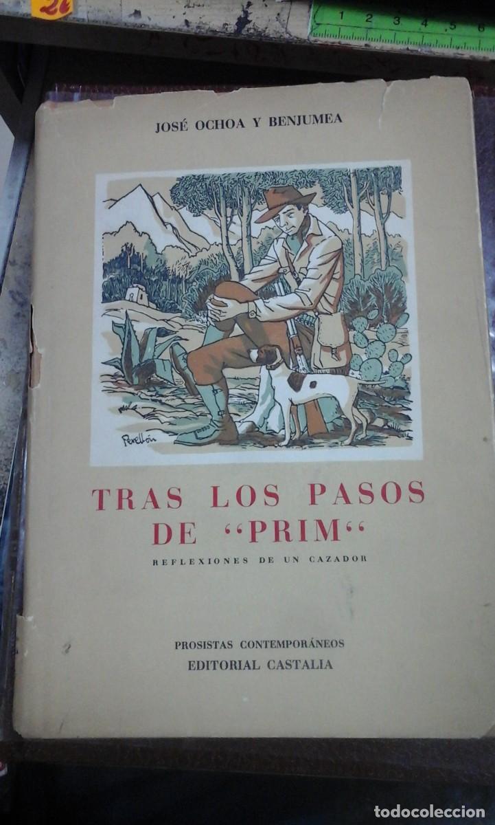Second hand books: Jos&eacute; Ochoa: TRAS LOS PASOS DE PRIM. Reflexiones de un cazador (Valencia, 1995) Dedicado por el autor