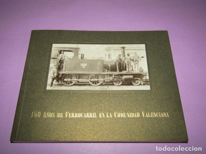 Libros de segunda mano: 150 A&ntilde;os de Ferrocarril en la Comunidad Valenciana: Colecci&oacute;n D&iacute;az Pr&oacute;sper del A&ntilde;o 2002