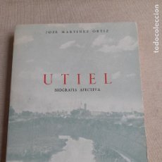 Libros de segunda mano: UTIEL, BIOGRAFÍA AFECTIVA - JOSÉ MARTÍNEZ ORTIZ 1978 VALENCIA 254PP. Lote 380357409