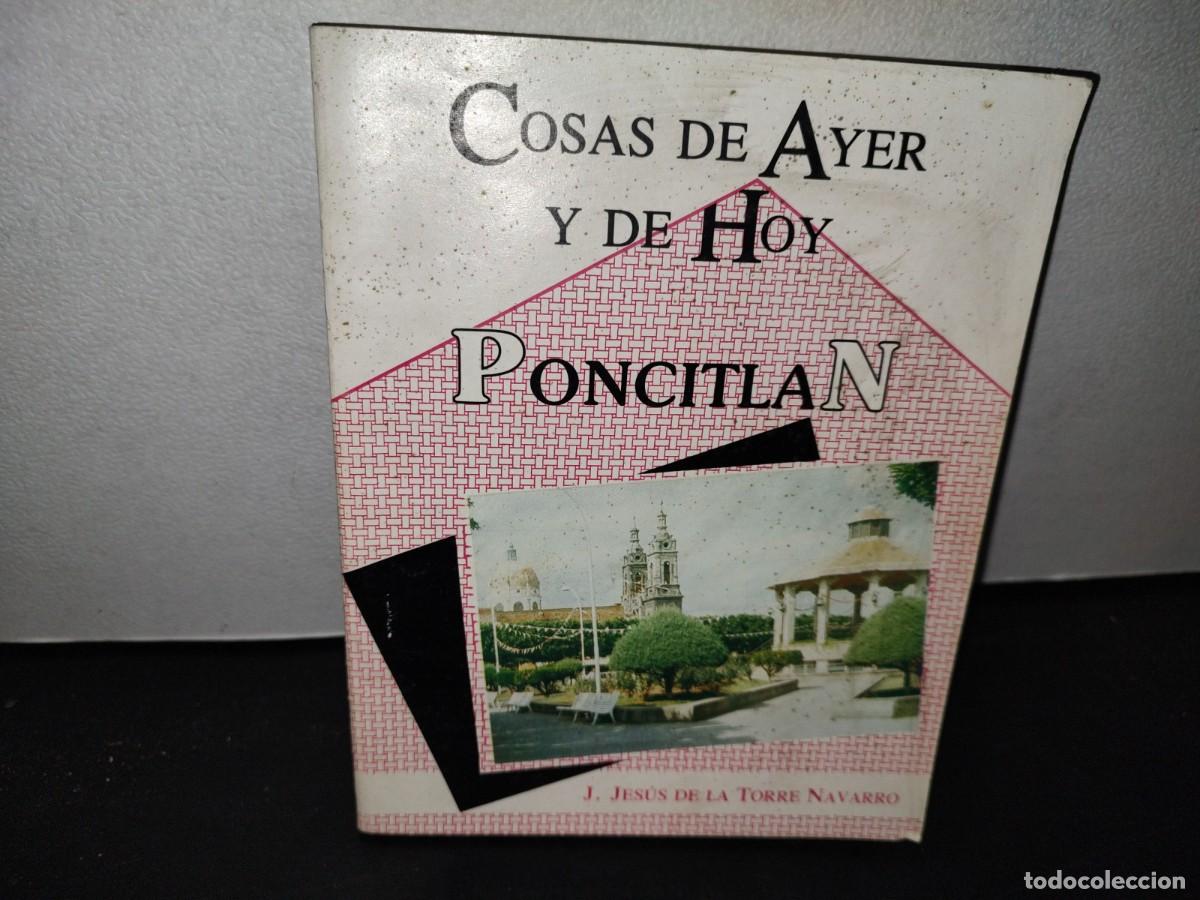 Libri di seconda mano: 51- COSAS DE AYER Y DE HOY. PONCITL&Aacute;N - J. JES&Uacute;S DE LA TORRE NAVARRO - 1993