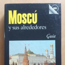 Libros de segunda mano: MOSCU Y SUS ALREDEDORES, GUIA - EM. DVINSKI - ED. RADUGA - 1986. Lote 380646419