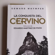 Libros de segunda mano: LA CONQUISTA DEL CERVINO: 1865-2015, 150 ANIVERSARIO. WHYMPER, EDWARD DESNIVEL. Lote 381754459
