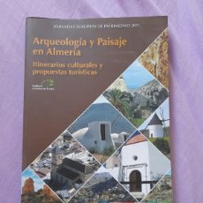Libros de segunda mano: LIBRO ARQUEOLOGIA Y PAISAJE EN ALMERÍA ITINERARIOS CULTURALES Y TURISMO ANDALUCÍA ESPAÑA