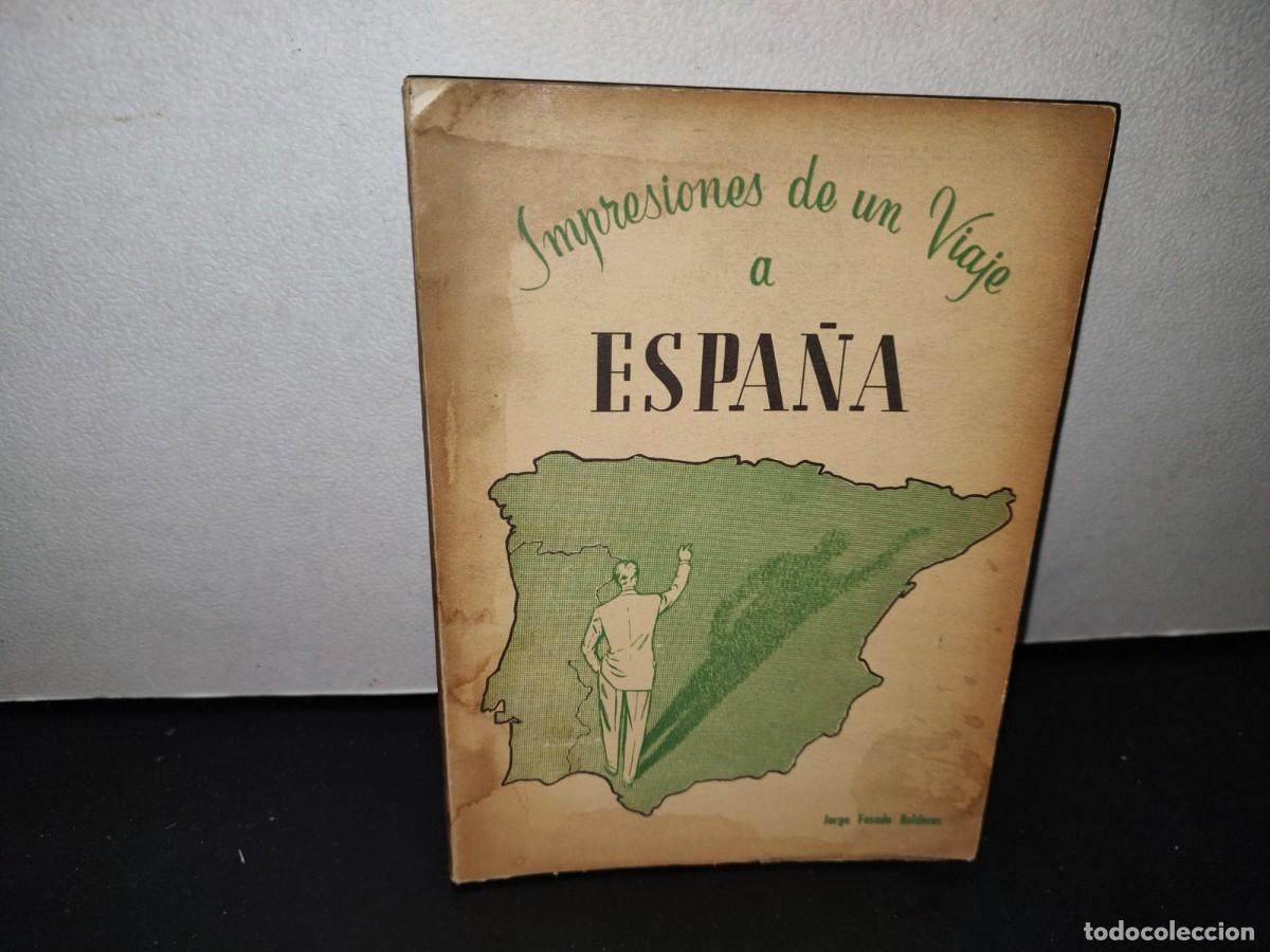 Libri di seconda mano: 56- IMPRESIONES DE UN VIAJE A ESPA&Ntilde;A - JORGE FOSADO BALDERAS - PRIMERA EDICI&Oacute;N 1959