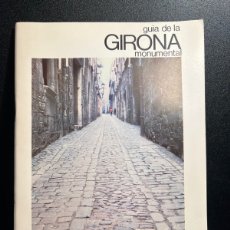 Libros de segunda mano: GUÍA TURÍSTICA - GUÍA DE LA GIRONA MONUMENTAL. Lote 386349739