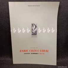 Libros de segunda mano: ENRIC CROUS VIDAL - ENFANT TERRIBLE (1908-1987) - EDICIONS DE LA CLAMOR - ESTHER SOLÉ / 19.736 CAA