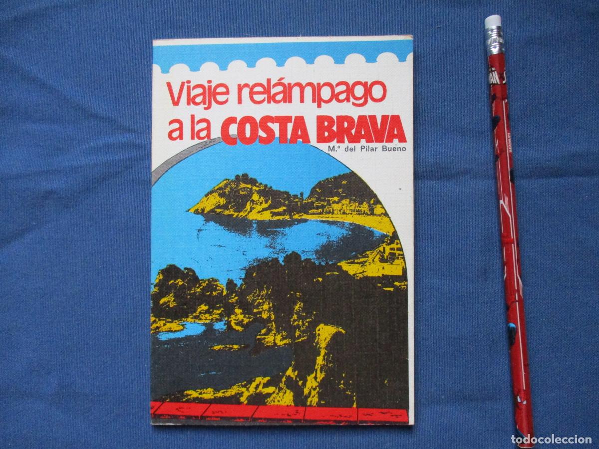 Libros de segunda mano: VIAJE REL&Aacute;MPAGO A LA COSTA BRAVA / M.&ordf; DEL PILAR BUENO 1974