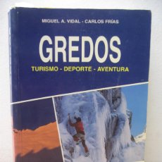 Libros de segunda mano: GREDOS. TURISMO. DEPORTE. AVENTURA. MIGUEL A. VIDAL. CARLOS FRIAS. FONDO NATURAL 1995. Lote 389750579